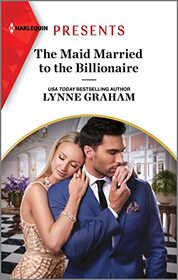 The Maid Married to the Billionaire (Cinderella Sisters for Billionaires, Bk 1) (Harlequin Presents, No 4121)