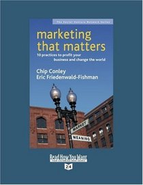 Marketing that Matters (Volume 2 of 2) (EasyRead Super Large 24pt Edition): 10 Practices to Profit Your Business and Change the World