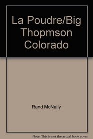 La Poudre/Big Thopmson Colorado