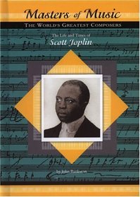 The Life and Times of Scott Joplin (Masters of Music)