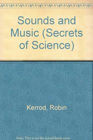 Sounds and Music (Secrets of Science)