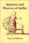 The Spinners and Weavers of Auffay : Rural Industry and the Sexual Division of Labor in a French Village