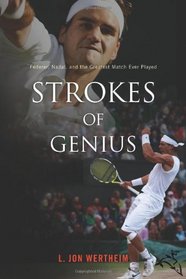 Strokes of Genius: Federer, Nadal, and the Greatest Match Ever Played