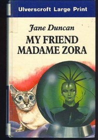 My Friend Madam Zora (Ulverscroft Large Print)
