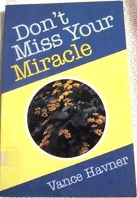 Don't Miss Your Miracle