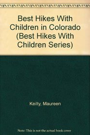Best Hikes With Children in Colorado (Best Hikes With Children Series)