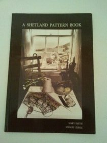 A Shetland Pattern Book: Knitting Designs