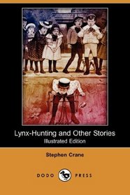 Lynx-Hunting and Other Stories (Illustrated Edition) (Dodo Press)