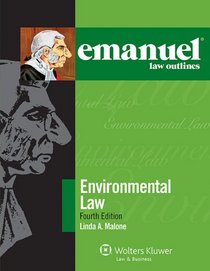 Emanuel Law Outlines: Environmental Law, Fourth Edition