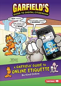 A Garfield Guide to Online Etiquette: Be Kind Online (Garfield's Guide to Digital Citizenship)