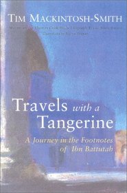 Travels with a Tangerine: A Journey in the Footnotes of Ibn Battutah