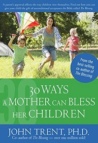 30 Ways a Mother Can Bless Her Children (Blessing Books)