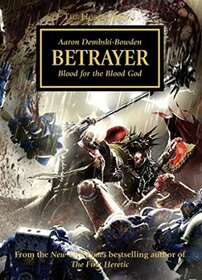 Betrayer: Blood for the Blood God - Horus Heresy #24 Hardcover (Warhammer 40K 30K)
