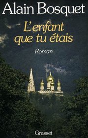 L'enfant que tu etais: Roman (French Edition)