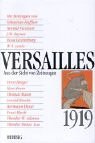Versailles 1919. Aus der Sicht von Zeitzeugen.