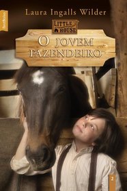 O Jovem Fazendeiro - Coleo Little House. Volume 2 (Em Portuguese do Brasil)