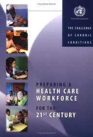 Preparing a Health Care Workforce for the 21st Century: The Challenge of Chronic Conditions
