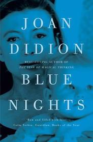 Blue Nights. Joan Didion