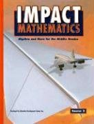 IMPACT Mathematics: Algebra and More for the Middle, Grades Course 3, Student Edition