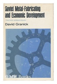 Soviet Metal-Fabricating and Economic Development: Practice Versus Policy