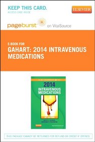 2014 Intravenous Medications - Pageburst E-Book on VitalSource (Retail Access Card): A Handbook for Nurses and Health Professionals, 30e