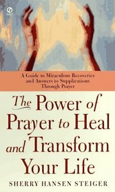 The Power of Prayer To Heal and Transform Your Life