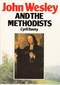 Wesley, John, and the Methodists