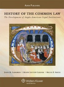 History of The Common Law: The Development of Anglo-American Legal Institutions