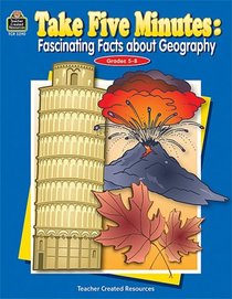 Take Five Minutes: Fascinating Facts about Geography (Take Five Minutes)