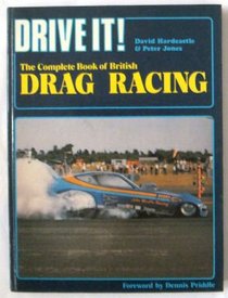 Complete Book of British Drag Racing (Drive It)