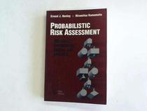 Probabilistic Risk Assessment: Reliability Engineering, Design, and Analysis (Henley, Ernest J. Reliability Engineering and Risk Assessment.)