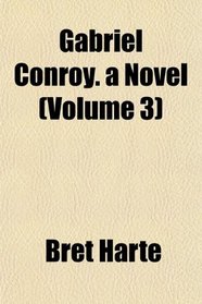 Gabriel Conroy. a Novel (Volume 3)