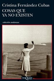 Cosas que ya no existen (Spanish Edition)