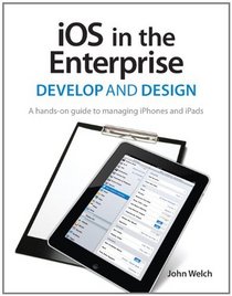 iOS in the Enterprise: A hands-on guide to managing iPhones and iPads