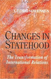 Changes in Statehood: The Transformation of International Relations