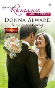 Hired by the Cowboy (Western Weddings) (Harlequin Romance, No 3954) (Larger Print)