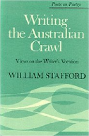 Writing the Australian Crawl (Poets on Poetry)