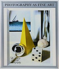 Photography as Fine Art (The Library of world photography)