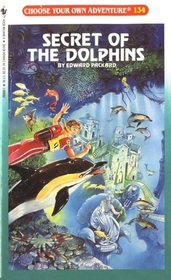 Secret of the Dolphins (Choose Your Own Adventure, Bk 134)