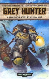 Grey Hunter (Space Wolf, Bk 3) (Warhammer 40,000)