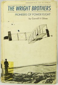 The Wright Brothers: Pioneers of Power Flight (Immortals of Science)
