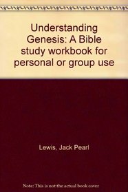 Understanding Genesis: A Bible study workbook for personal or group use