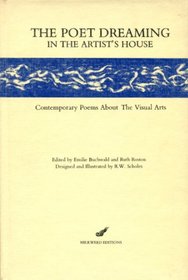 The Poet Dreaming in the Artist's House: Contemporary Poems About the Visual Arts