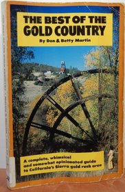 The best of the gold country: A complete, whimsical and somewhat opinionated guide to California's Sierra gold rush area
