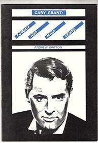 Cary Grant: Comedy and Male Desire
