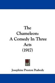 The Chameleon: A Comedy In Three Acts (1917)