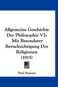 Allgemeine Geschichte Der Philosophie V2: Mit Besonderer Berucksichtigung Der Religionen (1915) (German Edition)