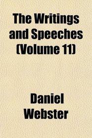 The Writings and Speeches (Volume 11)