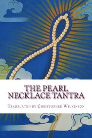 The Pearl Necklace Tantra: Upadesha Instructions of the Great Perfection