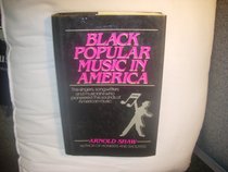 Black Popular Music in America: From the Spirituals, Minstrels, and Ragtime to Soul, Disco, and Hip-Hop